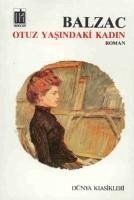 Otuz Yasindaki Kadin - de Balzac, Honore