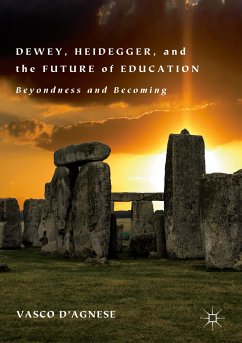 Dewey, Heidegger, and the Future of Education - d'Agnese, Vasco