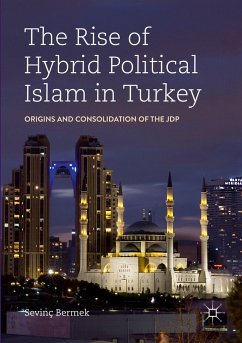 The Rise of Hybrid Political Islam in Turkey - Bermek, Sevinç
