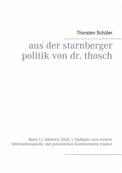 Aus der Starnberger Politik von Dr. Thosch - Schüler, Thorsten