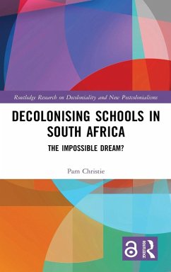 Decolonising Schools in South Africa - Christie, Pam