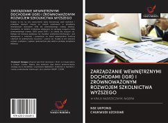 ZARZ¿DZANIE WEWN¿TRZNYMI DOCHODAMI (IGR) I ZRÓWNOWA¿ONYM ROZWOJEM SZKOLNICTWA WY¿SZEGO - Ukpong, Nse;Uzoigwe, Chukwudi