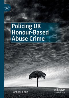 Policing UK Honour-Based Abuse Crime - Aplin, Rachael