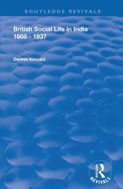 British Social Life in India 1608 - 1937 - Kincaid, Dennis