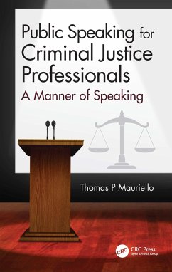Public Speaking for Criminal Justice Professionals - Mauriello, Thomas P