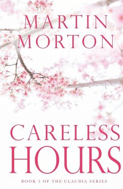 Careless Hours - Morton, Martin