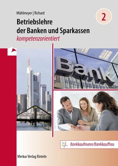 Betriebslehre der Banken und Sparkassen - kompetenzorientiert - Band 2 - Mühlmeyer, Jürgen;Richard, Willi