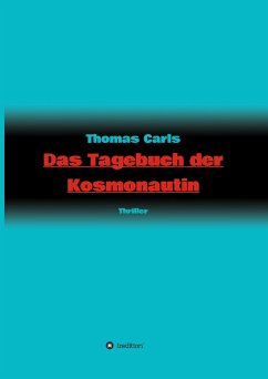 Das Tagebuch der Kosmonautin - Carls, Thomas