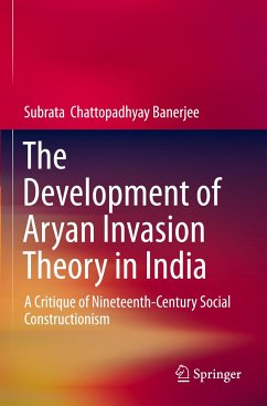 The Development of Aryan Invasion Theory in India - Chattopadhyay Banerjee, Subrata