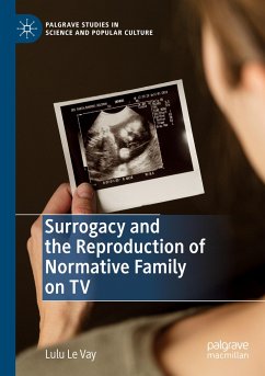 Surrogacy and the Reproduction of Normative Family on TV - Le Vay, Lulu