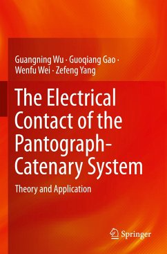 The Electrical Contact of the Pantograph-Catenary System - Wu, Guangning;Gao, Guoqiang;Wei, Wenfu