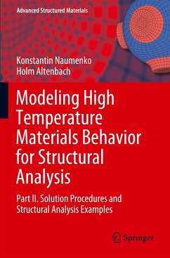 Modeling High Temperature Materials Behavior for Structural Analysis - Naumenko, Konstantin;Altenbach, Holm