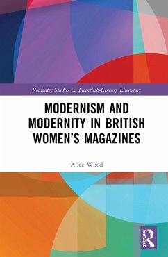 Modernism and Modernity in British Women's Magazines - Wood, Alice