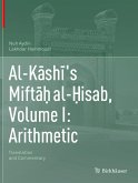Al-K¿sh¿'s Mift¿¿ al-¿isab, Volume I: Arithmetic