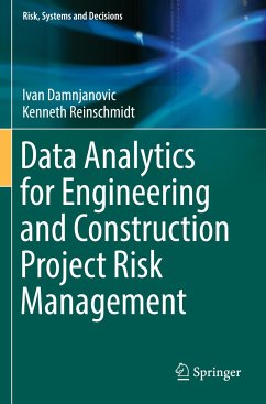 Data Analytics for Engineering and Construction Project Risk Management - Damnjanovic, Ivan;Reinschmidt, Kenneth