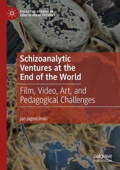 Schizoanalytic Ventures at the End of the World - jagodzinski, jan