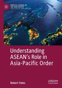 Understanding ASEAN¿s Role in Asia-Pacific Order - Yates, Robert