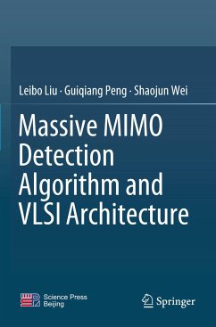 Massive MIMO Detection Algorithm and VLSI Architecture - Liu, Leibo;Peng, Guiqiang;Wei, Shaojun