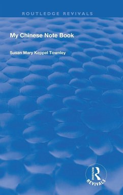 My Chinese Notebook - Townley, Susan Mary Keppel