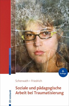 Soziale und pädagogische Arbeit bei Traumatisierung (eBook, PDF) - Scherwath, Corinna; Friedrich, Sibylle