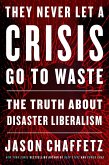 They Never Let a Crisis Go to Waste (eBook, ePUB)