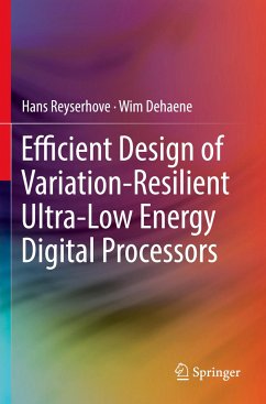 Efficient Design of Variation-Resilient Ultra-Low Energy Digital Processors - Reyserhove, Hans;Dehaene, Wim