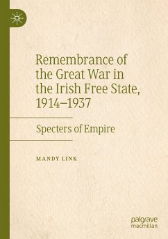 Remembrance of the Great War in the Irish Free State, 1914¿1937 - Link, Mandy