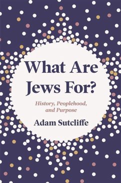 What Are Jews For? - Sutcliffe, Adam What Are Jews For? - Sutcliffe, Adam