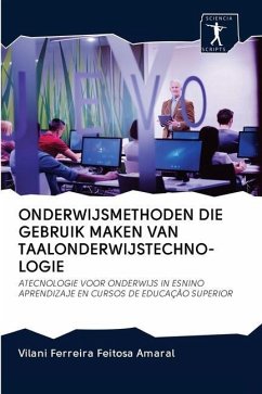 ONDERWIJSMETHODEN DIE GEBRUIK MAKEN VAN TAALONDERWIJSTECHNO- LOGIE - Amaral, Vilani Ferreira Feitosa