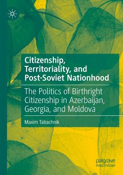 Citizenship, Territoriality, and Post-Soviet Nationhood - Tabachnik, Maxim