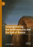 Geoengineering, the Anthropocene and the End of Nature