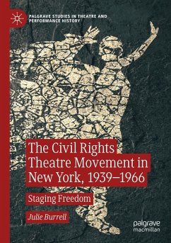 The Civil Rights Theatre Movement in New York, 1939¿1966 - Burrell, Julie