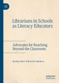 Librarians in Schools as Literacy Educators - Merga, Margaret Kristin