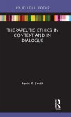 Therapeutic Ethics in Context and in Dialogue