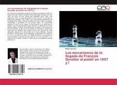 Los mecanismos de la llegada de François Duvalier al poder en 1957 y l