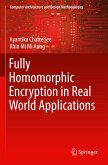 Fully Homomorphic Encryption in Real World Applications
