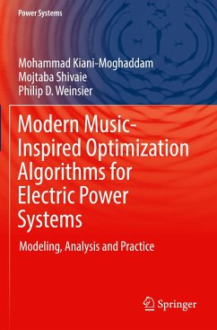 Modern Music-Inspired Optimization Algorithms for Electric Power Systems - Kiani-Moghaddam, Mohammad;Shivaie, Mojtaba;Weinsier, Philip D.