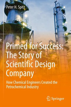 Primed for Success: The Story of Scientific Design Company - Spitz, Peter H.