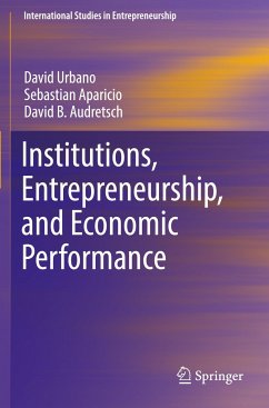 Institutions, Entrepreneurship, and Economic Performance - Urbano, David;Aparicio, Sebastian;Audretsch, David B.