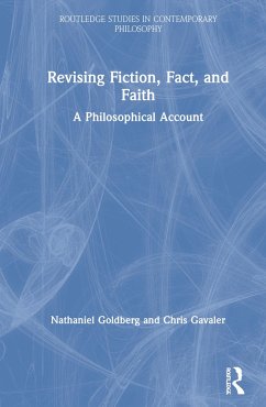 Revising Fiction, Fact, and Faith - Goldberg, Nathaniel; Gavaler, Chris