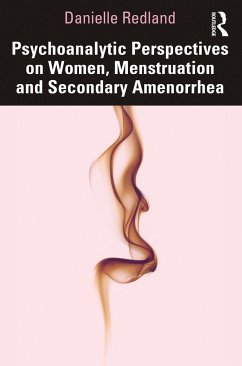Psychoanalytic Perspectives on Women, Menstruation and Secondary Amenorrhea - Redland, Danielle