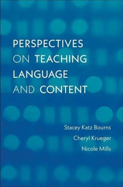Perspectives on Teaching Language and Content - Bourns, Stacey Katz; Krueger, Cheryl; Mills, Nicole