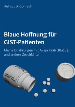 Blaue Hoffnung für GIST-Patienten - Gohlisch, Helmut B.