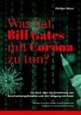 Was hat Bill Gates mit Corona zu tun? Was hat Bill Gates mit Corona zu tun?