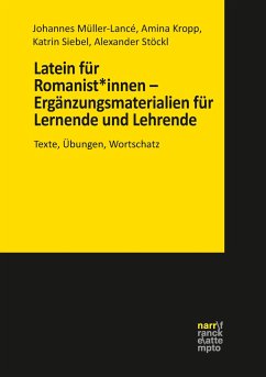 Latein für Romanist*innen - Ergänzungsmaterialien für Lernende und Lehrende - Müller-Lancé, Johannes;Stöckl, Alexander;Kropp, Amina