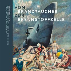 Vom Brandtaucher zur Brennstoffzelle: Der Kieler U-Boot-Bau und seine Rolle in der Marinegeschichte - Neumann, Hajo