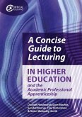A Concise Guide to Lecturing in Higher Education and the Academic Professional Apprenticeship