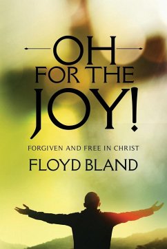 Oh For The Joy! - Bland, Floyd