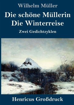 Die schöne Müllerin / Die Winterreise (Großdruck) - Müller, Wilhelm
