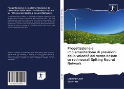 Progettazione e implementazione di previsioni della velocità del vento basate su reti neurali Spiking Neural Network - Qian, Dianwei; Ma, Yufen